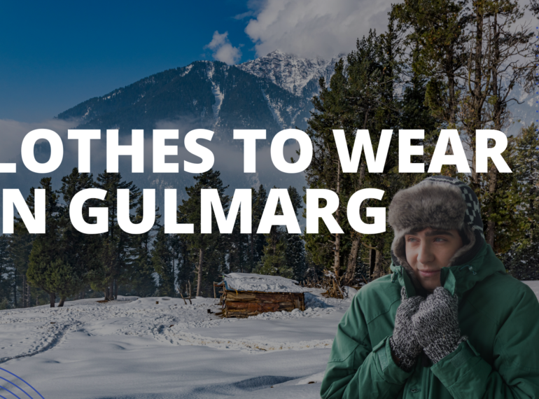 Clothes to wear in Gulmarg