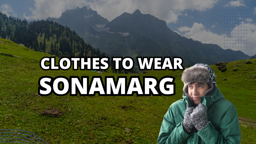 clothes to wear in Sonamarg